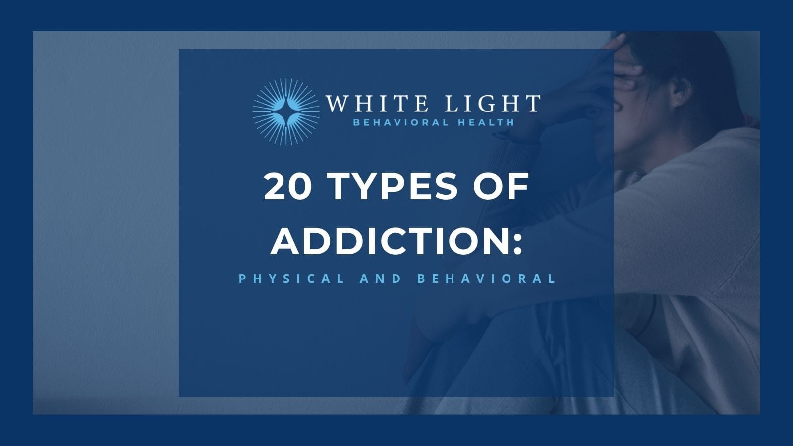 20 Types Of Addiction: Physical And Behavioral