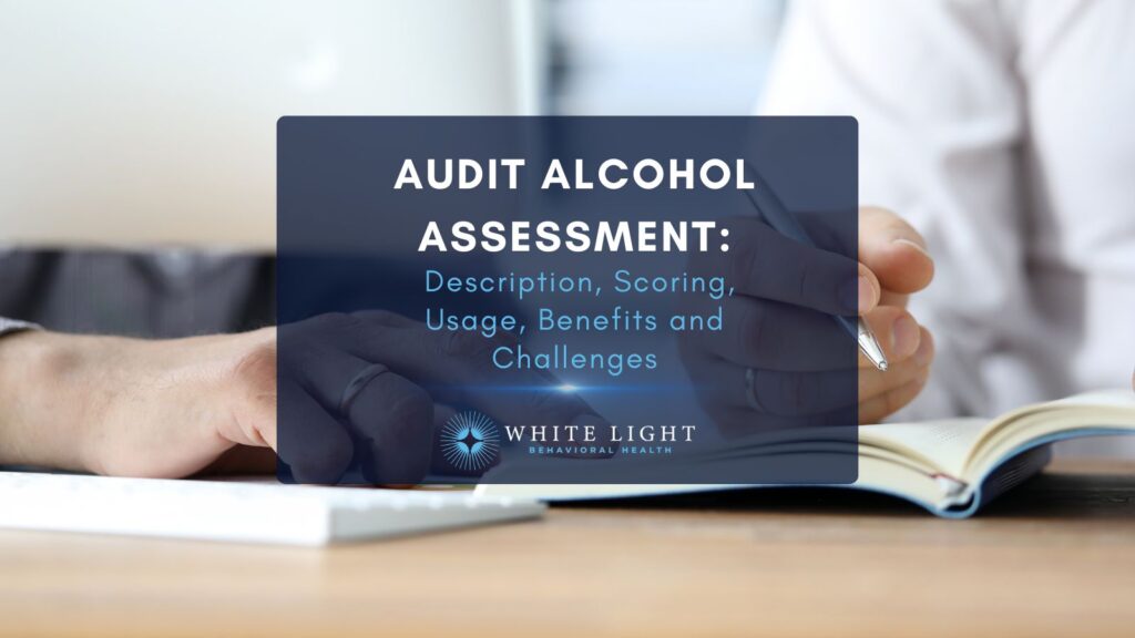 AUDIT Alcohol Assessment: Description, Scoring, Usage, Benefits And ...