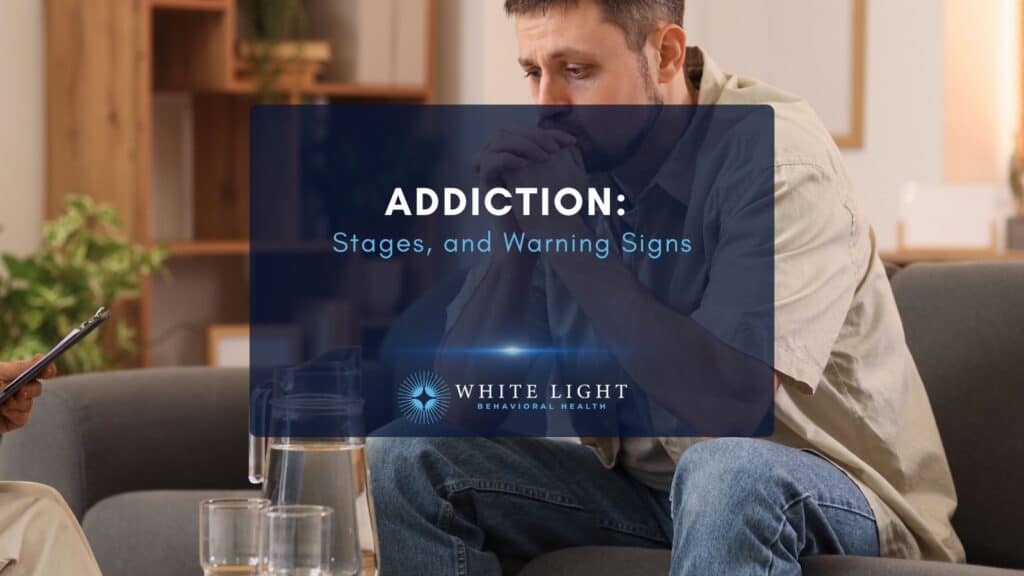 Addiction Stages, and Warning Signs