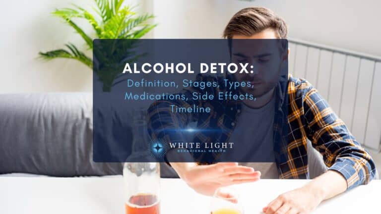 Alcohol Detox Definition, Stages, Types, Medications, Side Effects, Timeline