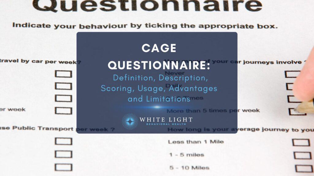 CAGE Questionnaire: Definition, Description, Scoring, Usage, Advantages ...