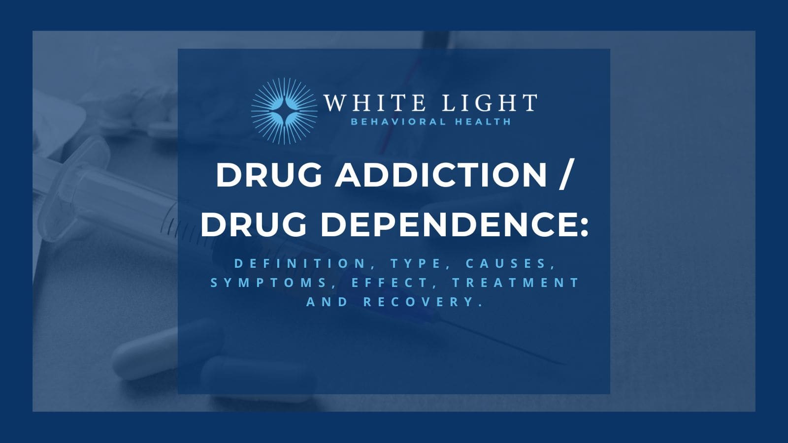 Drug Addiction: Definition, Types, Causes, Symptoms, Effects, Treatment ...