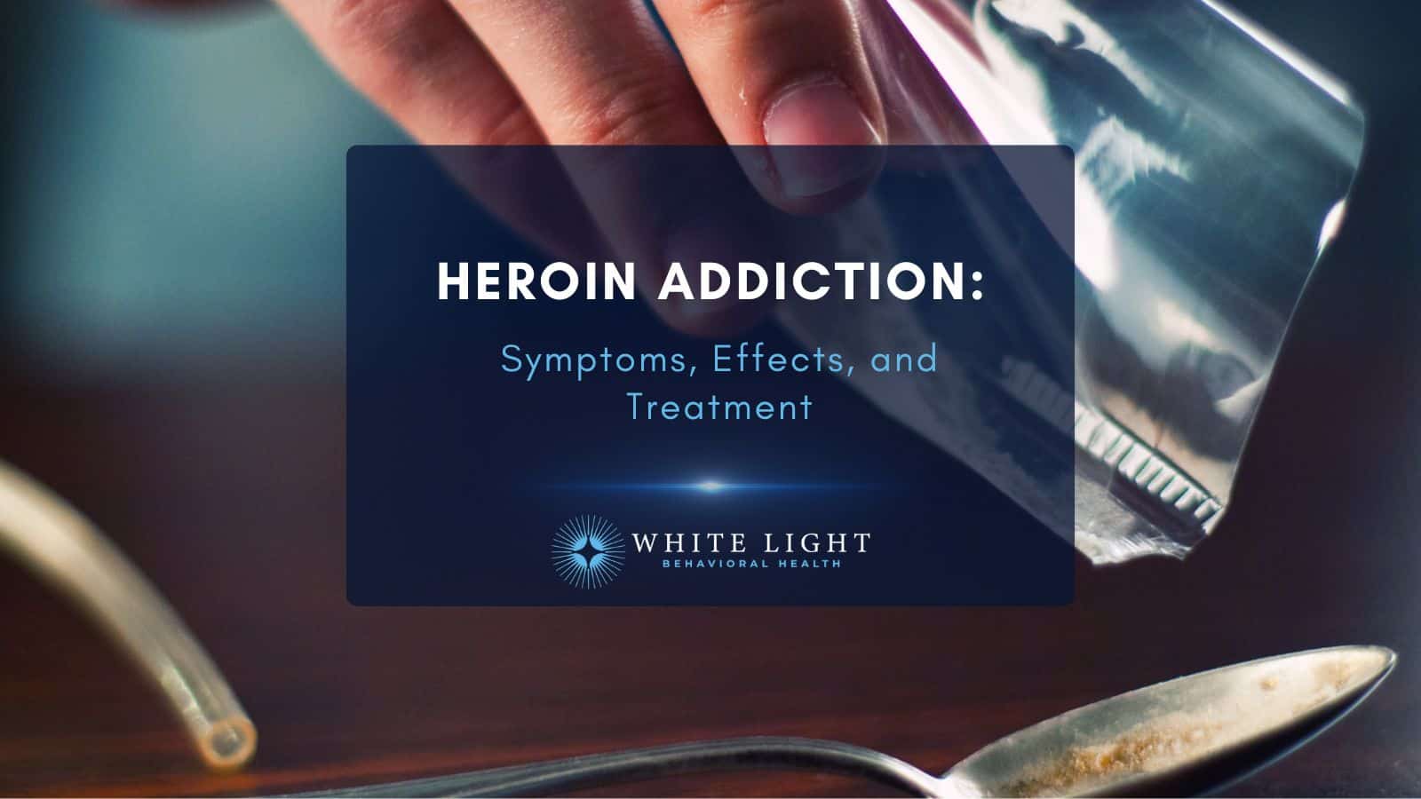 A hand holding heroin behind text "Heroin Addiction"