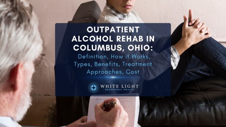 Outpatient Alcohol Rehab in Columbus, Ohio Definition, How it Works, Types, Benefits, Treatment Approaches, Cost