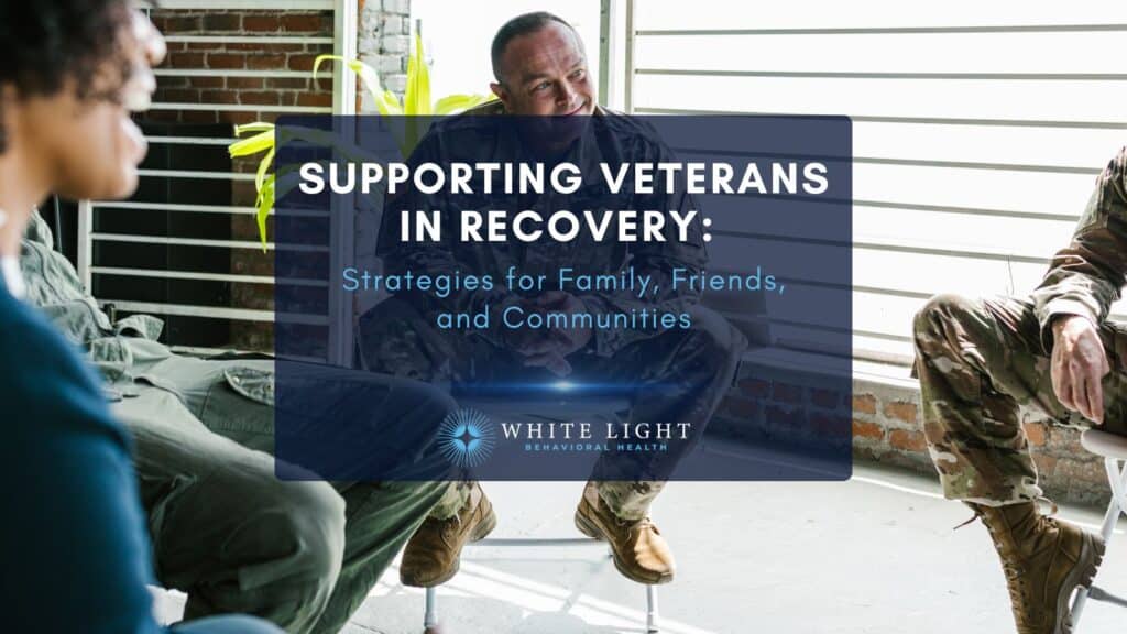 Supporting Veterans in Recovery Strategies for Family, Friends, and Communities