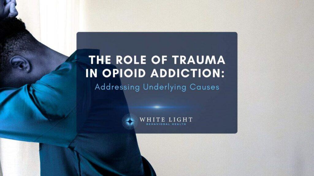 A person suffering from trauma and an opioid addiction