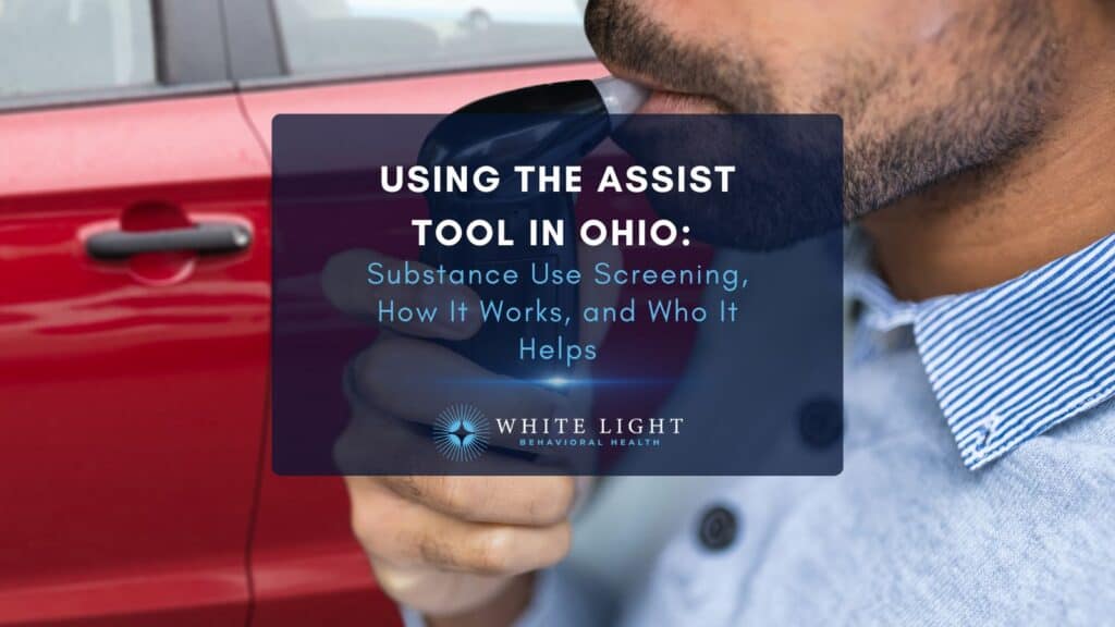 Using the ASSIST Tool in Ohio Substance Use Screening, How It Works, and Who It Helps