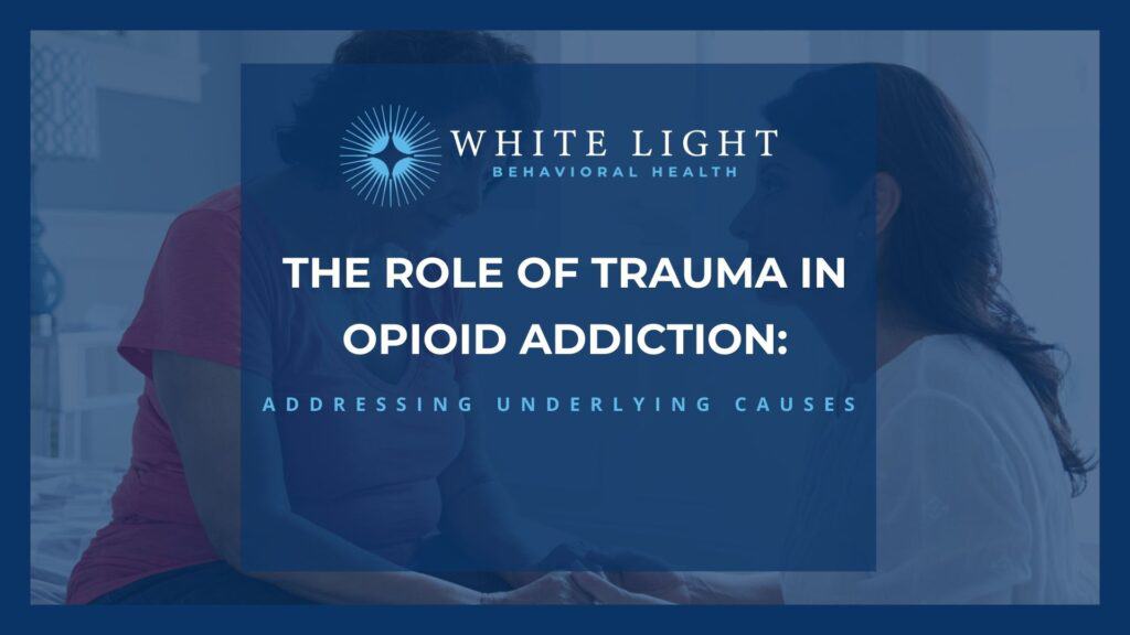 role of trauma in opioid addiction